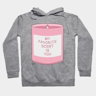 My Favorite Scent is you Hoodie